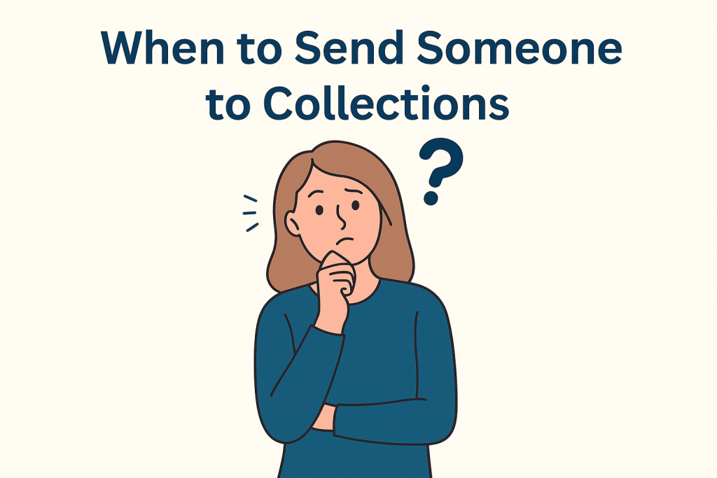 When to send someone to collections?